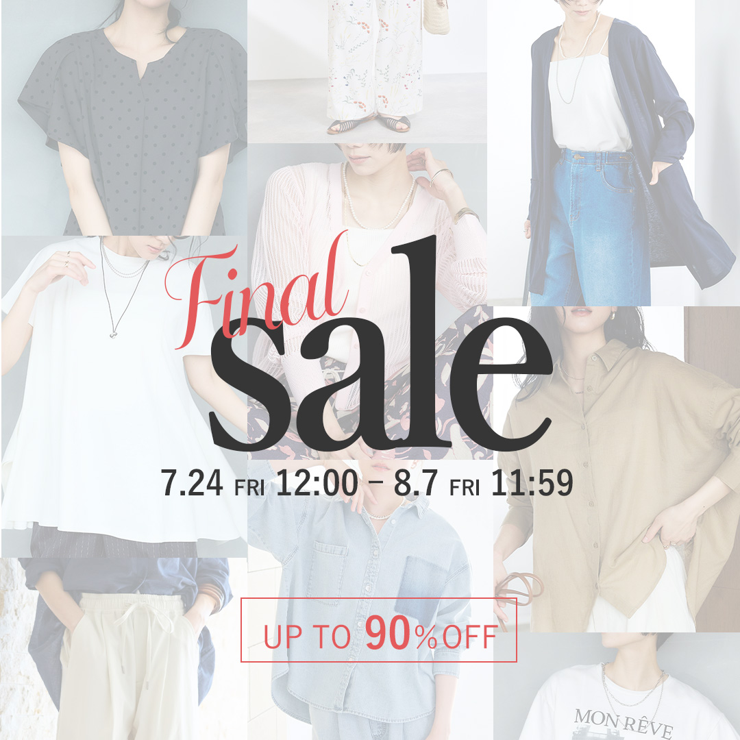 Final Sale7.24 FRI 12:00 ~ 8.7 FRI 11:59